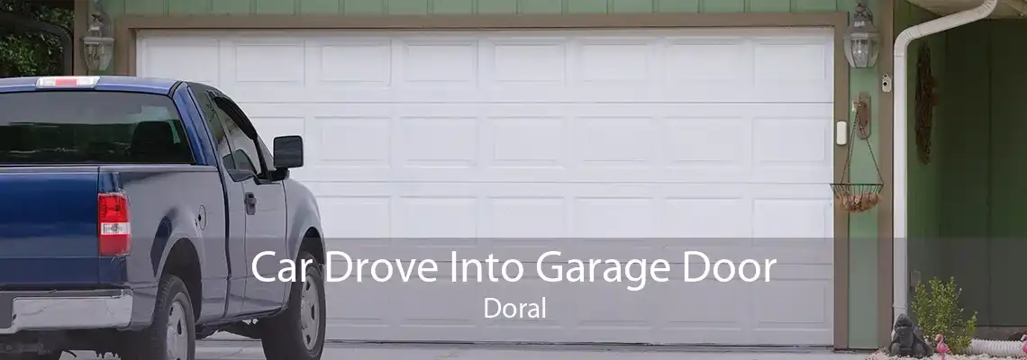 Car Drove Into Garage Door Doral