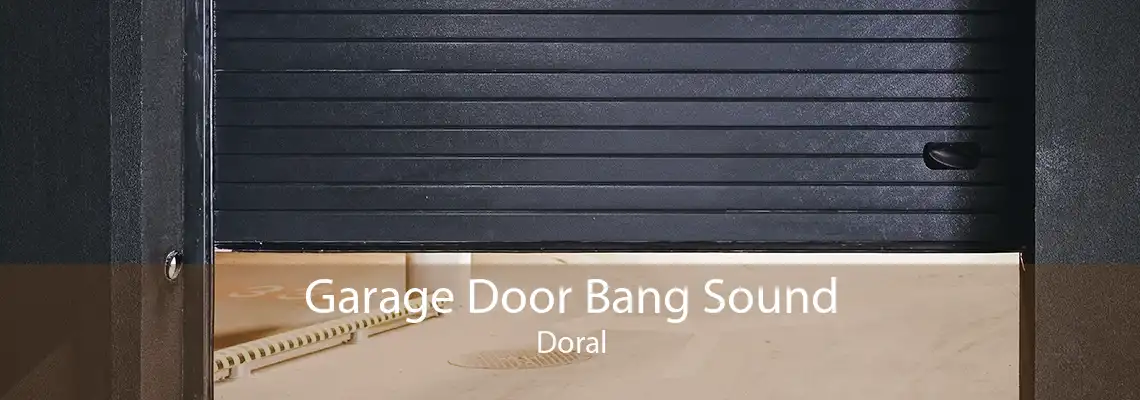 Garage Door Bang Sound Doral