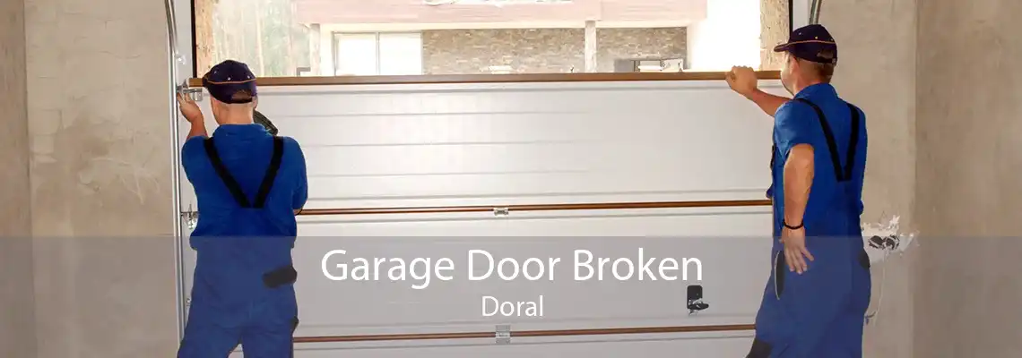 Garage Door Broken Doral