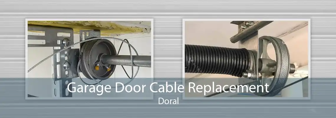 Garage Door Cable Replacement Doral