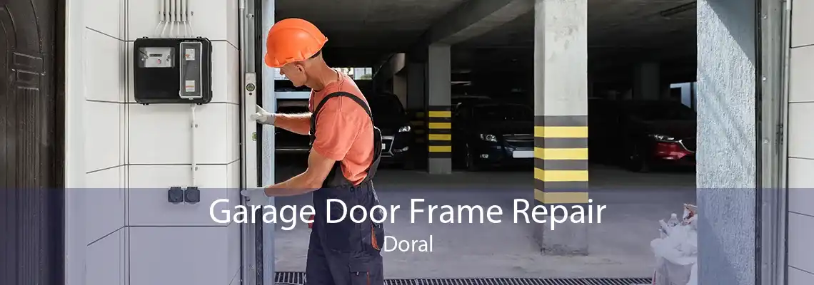 Garage Door Frame Repair Doral