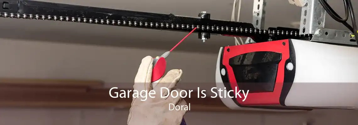 Garage Door Is Sticky Doral